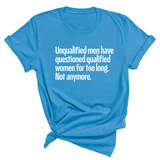Unqualified Men Have Questioned Qualified Women for Too Long. Not Anymore Unisex Tee-T-Shirt-The Original God Ain't Petty But I Am