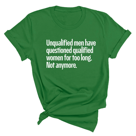 Unqualified Men Have Questioned Qualified Women for Too Long. Not Anymore Unisex Tee-T-Shirt-The Original God Ain't Petty But I Am