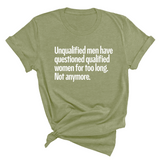 Unqualified Men Have Questioned Qualified Women for Too Long. Not Anymore Unisex Tee-T-Shirt-The Original God Ain't Petty But I Am