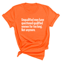 Unqualified Men Have Questioned Qualified Women for Too Long. Not Anymore Unisex Tee-T-Shirt-The Original God Ain't Petty But I Am