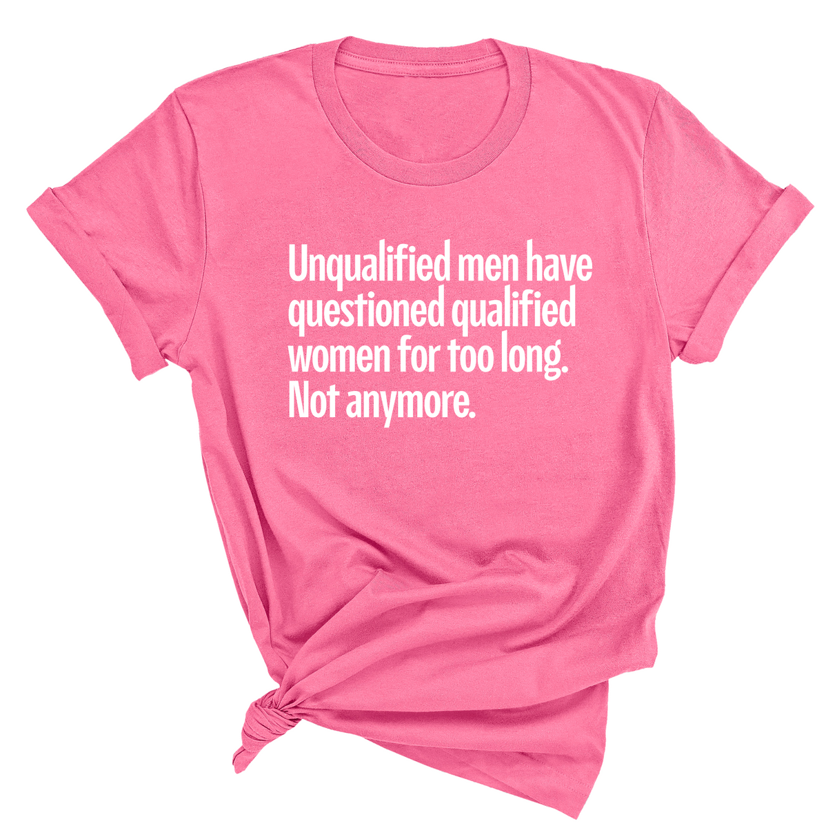 Unqualified Men Have Questioned Qualified Women for Too Long. Not Anymore Unisex Tee-T-Shirt-The Original God Ain't Petty But I Am