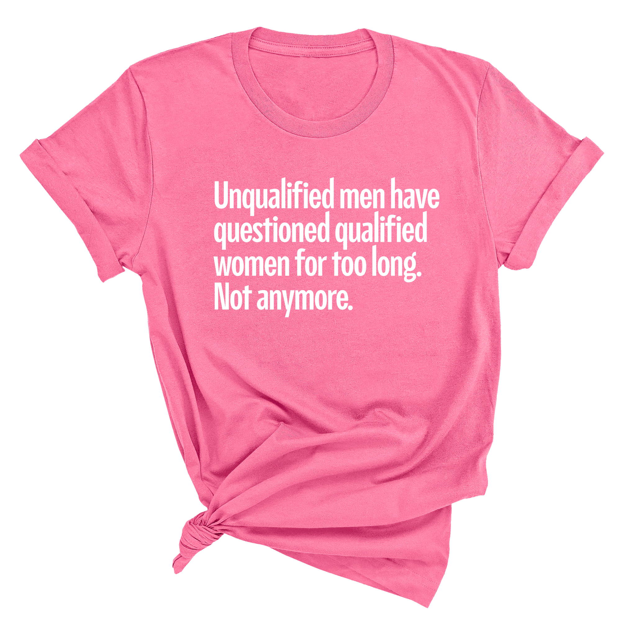 Unqualified Men Have Questioned Qualified Women for Too Long. Not Anymore Unisex Tee-T-Shirt-The Original God Ain't Petty But I Am