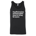 Unqualified men have questioned qualified women for too long. Not anymore Unisex Tank Top-T-Shirt-The Original God Ain't Petty But I Am