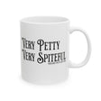 Very Petty, Very Spiteful Mug 11oz (White & Black)-Mug-The Original God Ain't Petty But I Am
