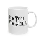 Very Petty, Very Spiteful Mug 11oz (White & Black)-Mug-The Original God Ain't Petty But I Am