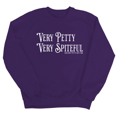 Very Petty Very Spiteful Unisex Sweatshirt-Sweatshirt-The Original God Ain't Petty But I Am