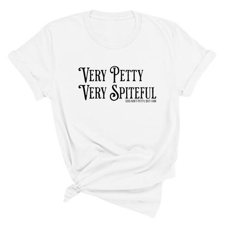 Very Petty Very Spiteful Unisex Tee-T-Shirt-The Original God Ain't Petty But I Am