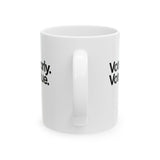 Vote Early. Vote Blue Mug 11oz (White & Black)-Mug-The Original God Ain't Petty But I Am