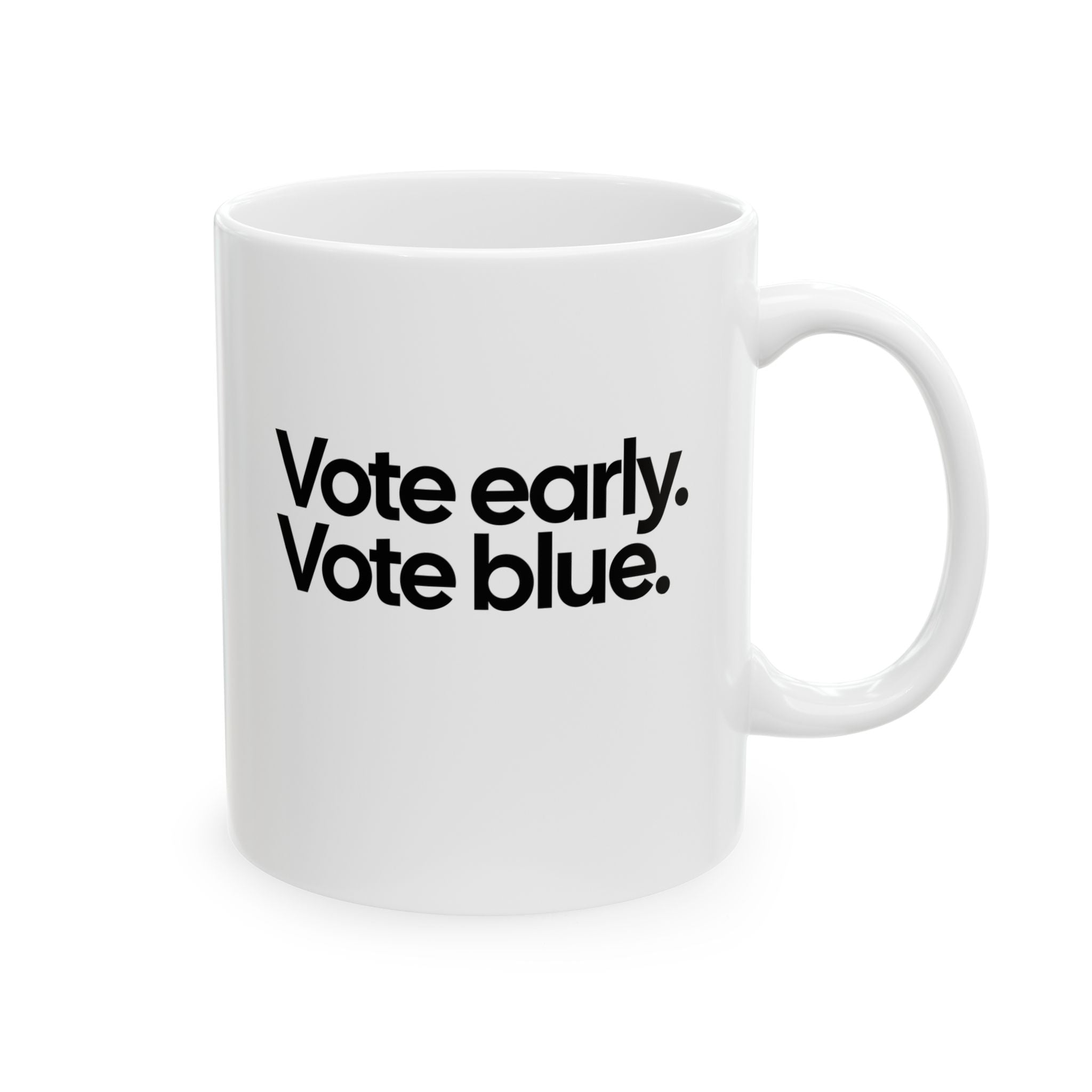 Vote Early. Vote Blue Mug 11oz (White & Black)-Mug-The Original God Ain't Petty But I Am