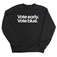 Vote Early. Vote Blue Unisex Sweatshirt-Sweatshirt-The Original God Ain't Petty But I Am