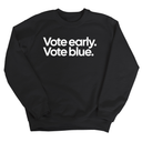 Vote Early. Vote Blue Unisex Sweatshirt-Sweatshirt-The Original God Ain't Petty But I Am