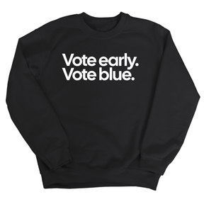 Vote Early. Vote Blue Unisex Sweatshirt-Sweatshirt-The Original God Ain't Petty But I Am