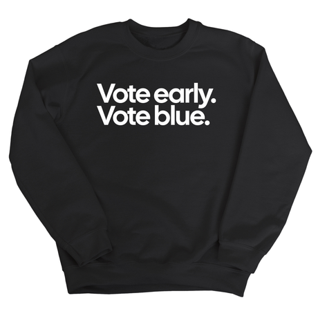 Vote Early. Vote Blue Unisex Sweatshirt-Sweatshirt-The Original God Ain't Petty But I Am