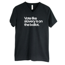 Vote Like Slavery Is on the Ballot *BLACK V-NECK* Unisex Tee-T-Shirt-The Original God Ain't Petty But I Am