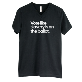 Vote Like Slavery Is on the Ballot *BLACK V-NECK* Unisex Tee-T-Shirt-The Original God Ain't Petty But I Am