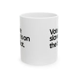 Vote Like Slavery Is on the Ballot Mug 11oz (White & Black)-Mug-The Original God Ain't Petty But I Am