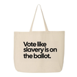 Vote Like Slavery Is on the Ballot Tote bag-Tote Bag-The Original God Ain't Petty But I Am