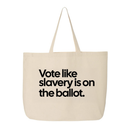 Vote Like Slavery Is on the Ballot Tote bag-Tote Bag-The Original God Ain't Petty But I Am