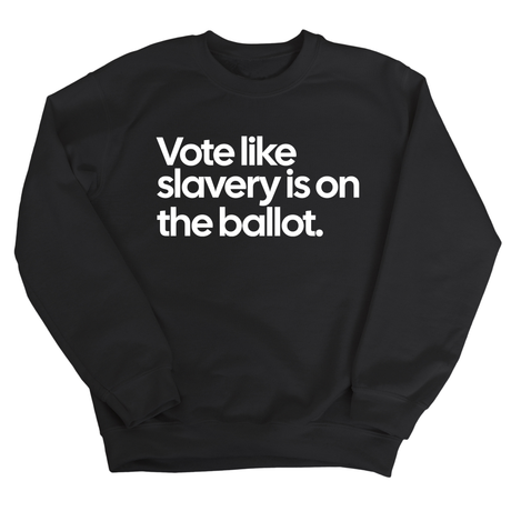 Vote Like Slavery Is on the Ballot Unisex Sweatshirt-Sweatshirt-The Original God Ain't Petty But I Am
