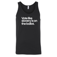 Vote Like Slavery Is on the Ballot Unisex Tank Top-T-Shirt-The Original God Ain't Petty But I Am