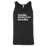 Vote Like Slavery Is on the Ballot Unisex Tank Top-T-Shirt-The Original God Ain't Petty But I Am