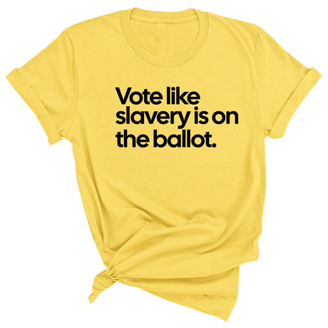 Vote Like Slavery Is on the Ballot Unisex Tee-T-Shirt-The Original God Ain't Petty But I Am