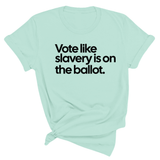 Vote Like Slavery Is on the Ballot Unisex Tee-T-Shirt-The Original God Ain't Petty But I Am
