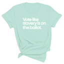 Vote Like Slavery Is on the Ballot Unisex Tee-T-Shirt-The Original God Ain't Petty But I Am
