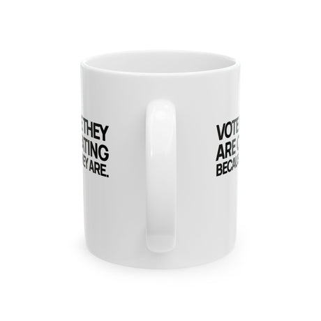 Vote like they are cheating because they are Mug 11oz (White & Black)-Mug-The Original God Ain't Petty But I Am