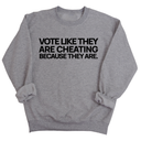 Vote like they are cheating because they are Unisex Sweatshirt-Sweatshirt-The Original God Ain't Petty But I Am