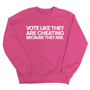 Vote like they are cheating because they are Unisex Sweatshirt-Sweatshirt-The Original God Ain't Petty But I Am