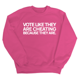 Vote like they are cheating because they are Unisex Sweatshirt-Sweatshirt-The Original God Ain't Petty But I Am
