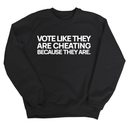 Vote like they are cheating because they are Unisex Sweatshirt-Sweatshirt-The Original God Ain't Petty But I Am