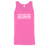 Vote like they are cheating because they are Unisex Tank Top-T-Shirt-The Original God Ain't Petty But I Am