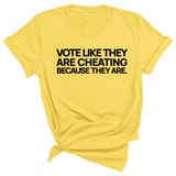 Vote like they are cheating because they are Unisex Tee-T-Shirt-The Original God Ain't Petty But I Am