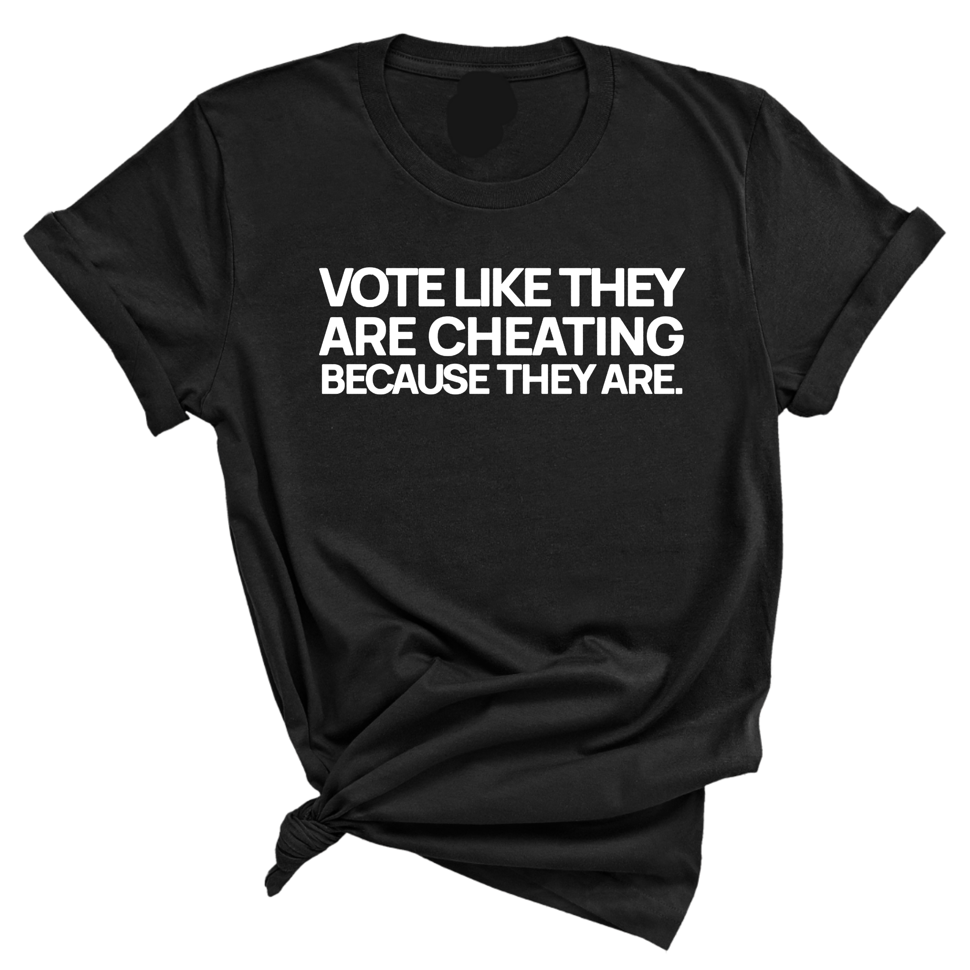 Vote like they are cheating because they are Unisex Tee-T-Shirt-The Original God Ain't Petty But I Am