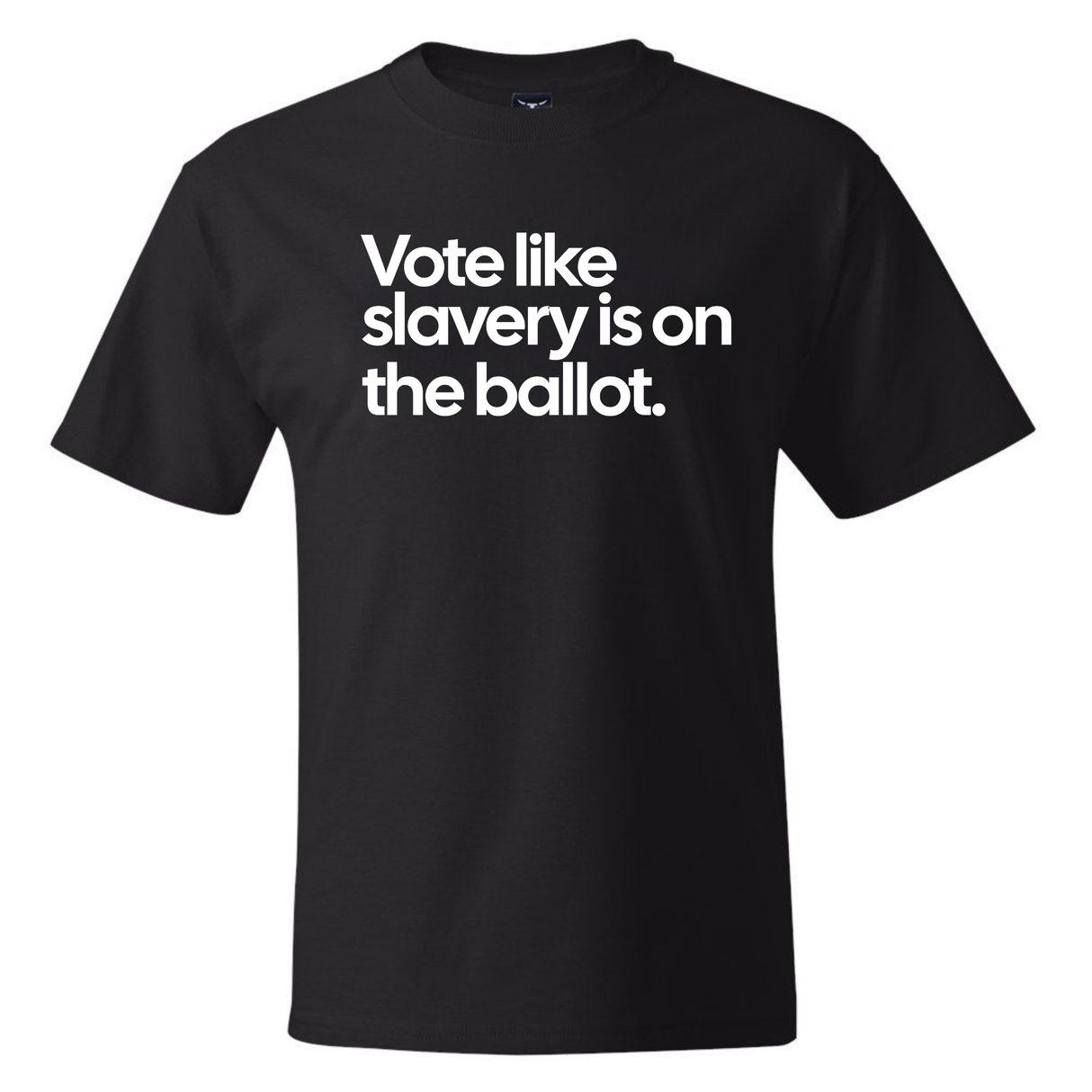Vote Like Slavery Is on the Ballot *BLACK TALL TEE* Unisex Tee