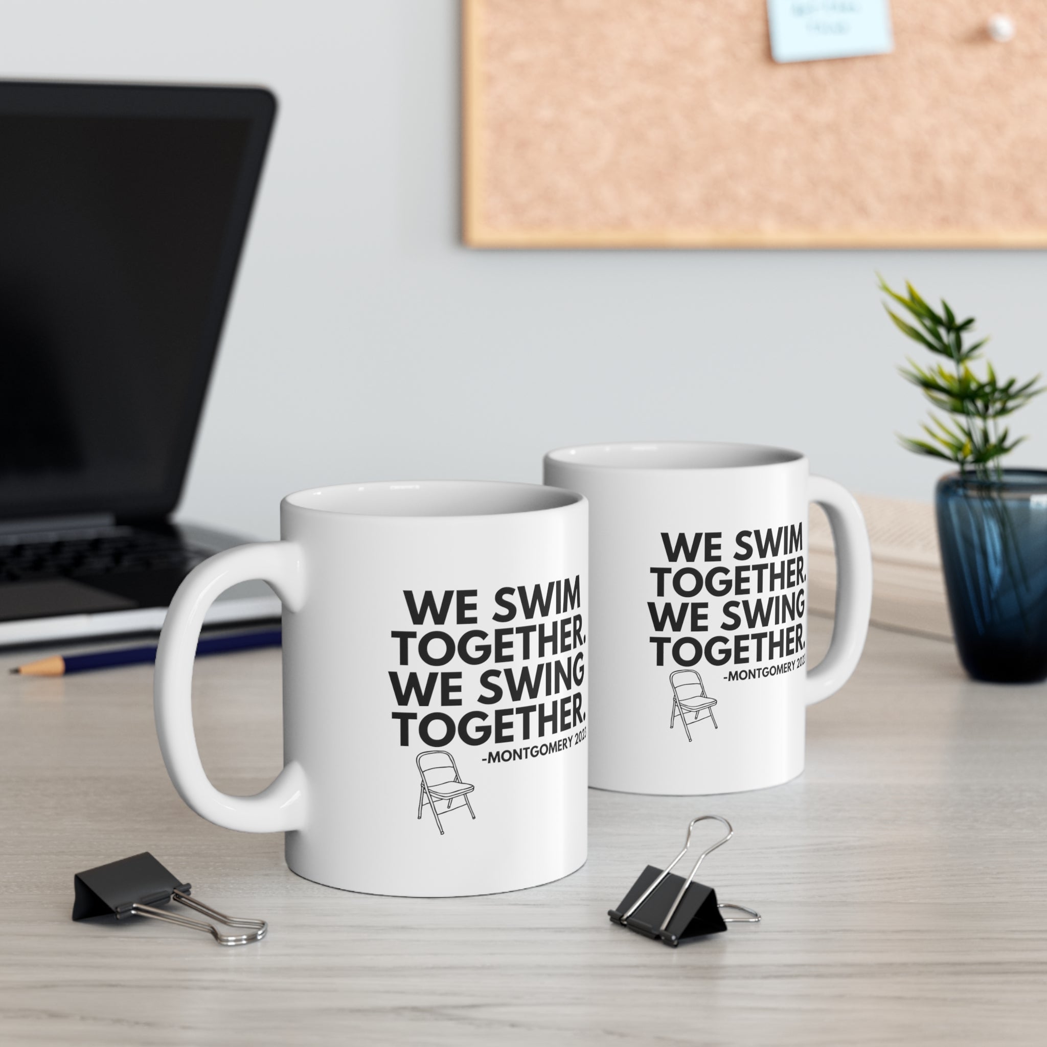 WITH CHAIR We Swim Together We Swing Together Montgomery Mug 11oz (White/Black)-Mug-The Original God Ain't Petty But I Am