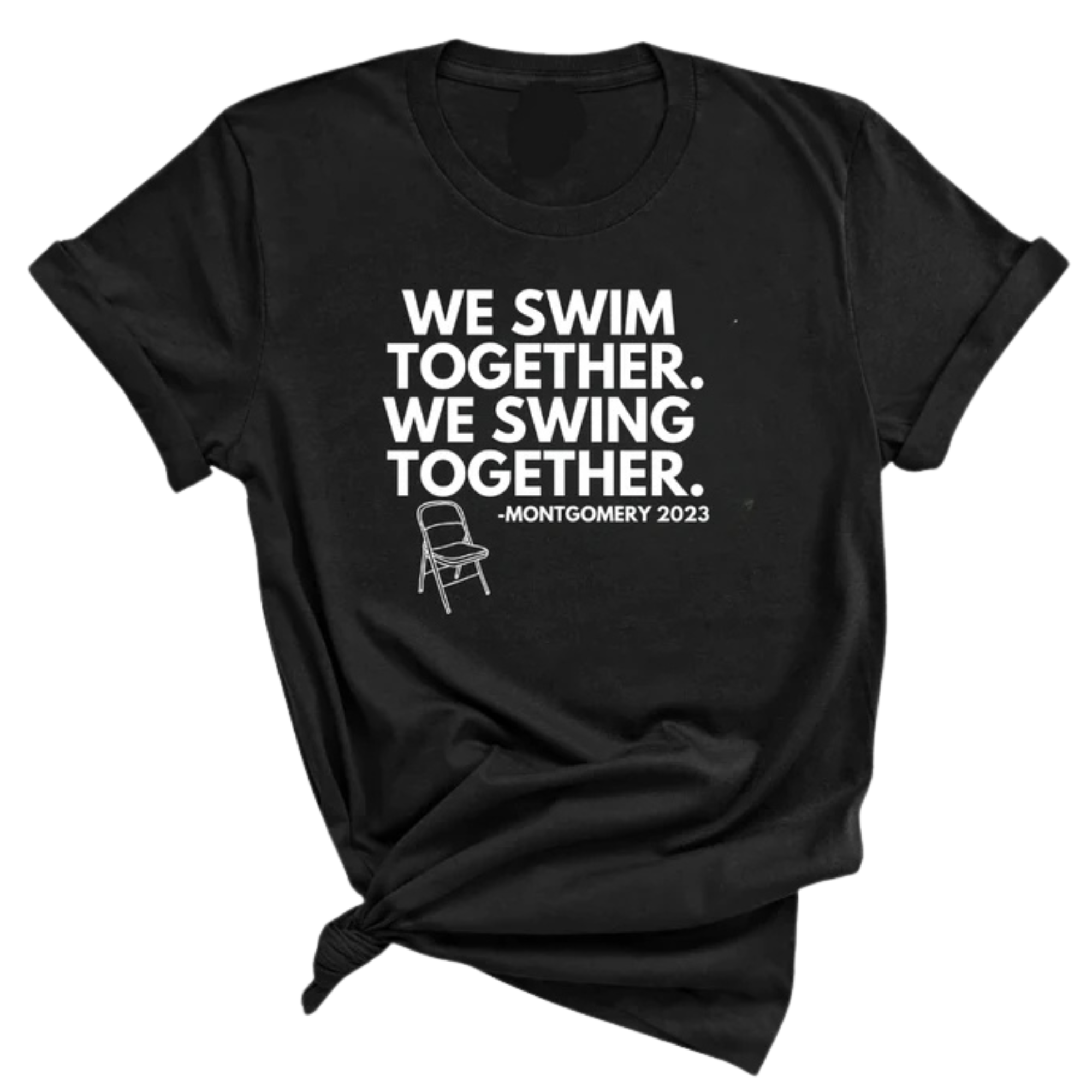 WITH CHAIR We Swim Together We Swing Together Montgomery Unisex Tee-T-Shirt-The Original God Ain't Petty But I Am