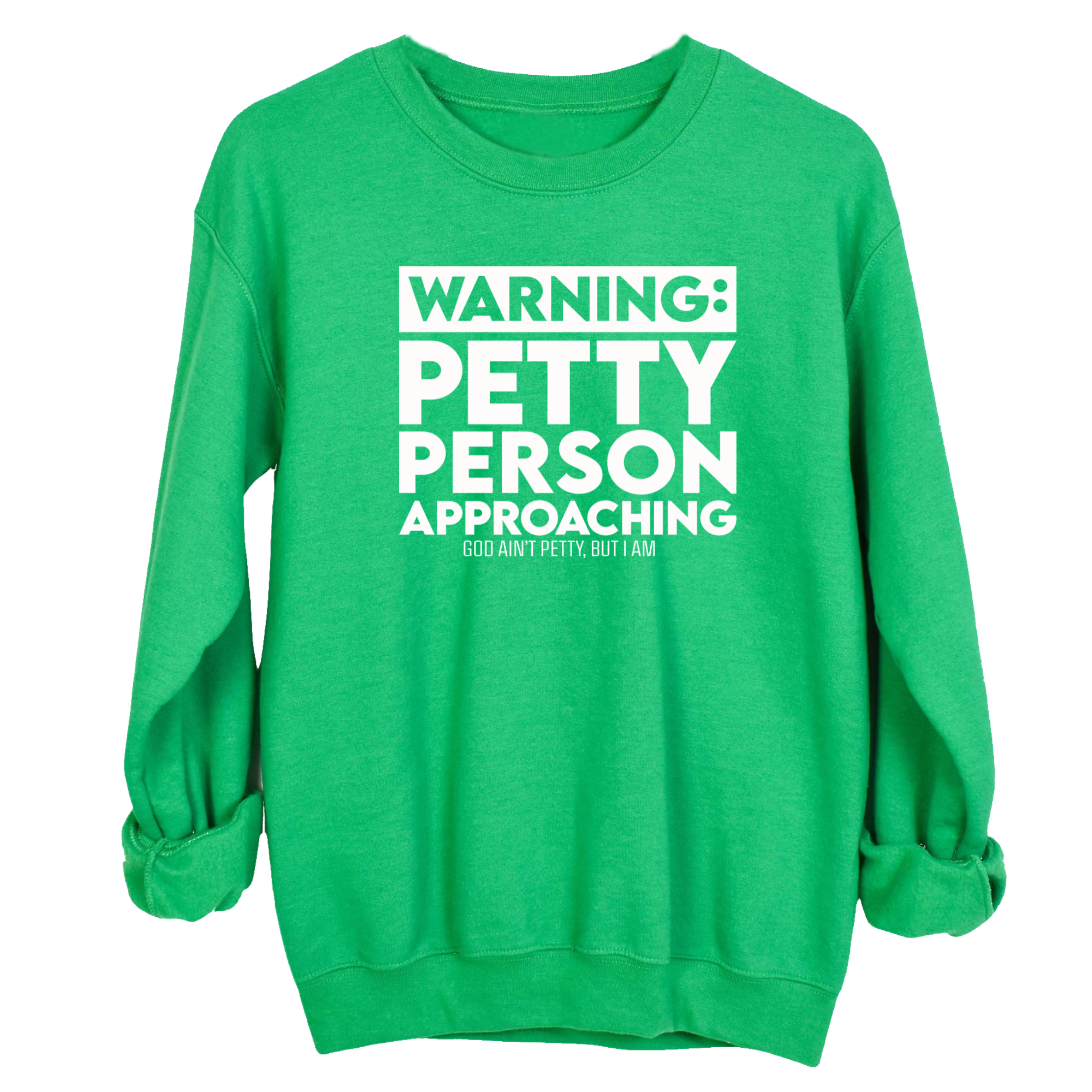 Warning: Petty Person is Approaching Unisex Sweatshirt-Sweatshirt-The Original God Ain't Petty But I Am