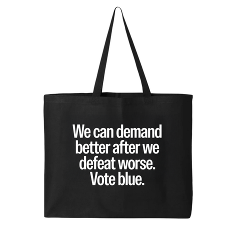 We Can Demand Better After We Defeat Worse Vote Blue Tote bag-Tote Bag-The Original God Ain't Petty But I Am
