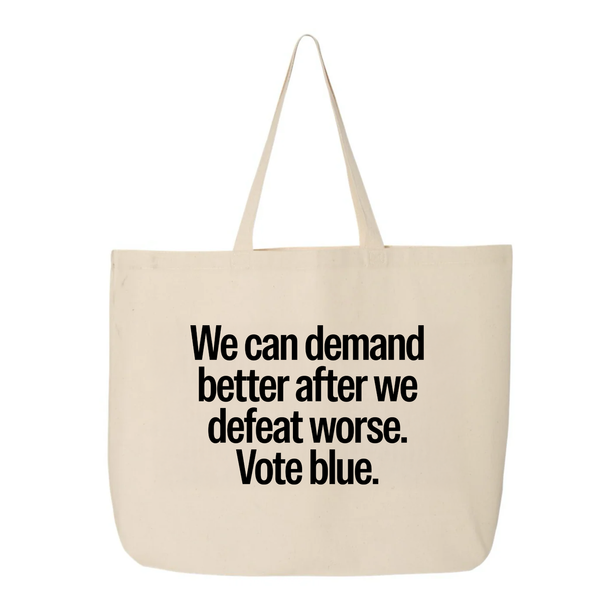 We Can Demand Better After We Defeat Worse Vote Blue Tote bag-Tote Bag-The Original God Ain't Petty But I Am