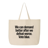 We Can Demand Better After We Defeat Worse Vote Blue Tote bag-Tote Bag-The Original God Ain't Petty But I Am