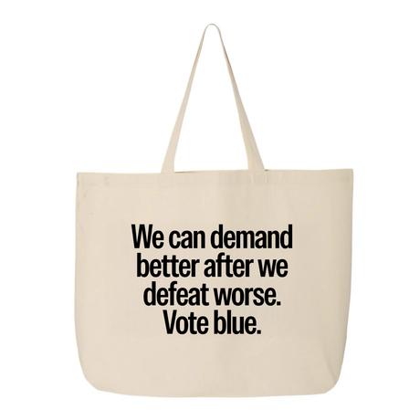 We Can Demand Better After We Defeat Worse Vote Blue Tote bag-Tote Bag-The Original God Ain't Petty But I Am