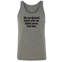 We Can Demand Better After We Defeat Worse Vote Blue Unisex Tank Top-T-Shirt-The Original God Ain't Petty But I Am