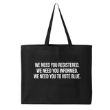We Need You Registered. We Need You Informed. We Need You to Vote Blue Tote bag-Tote Bag-The Original God Ain't Petty But I Am