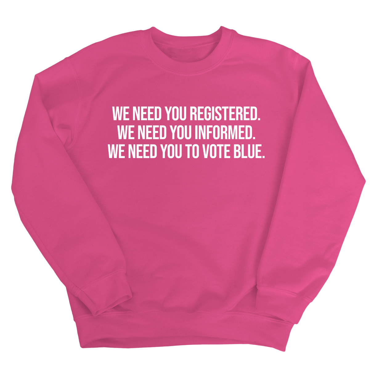 We Need You Registered. We Need You Informed. We Need You to Vote Blue Unisex Sweatshirt-Sweatshirt-The Original God Ain't Petty But I Am
