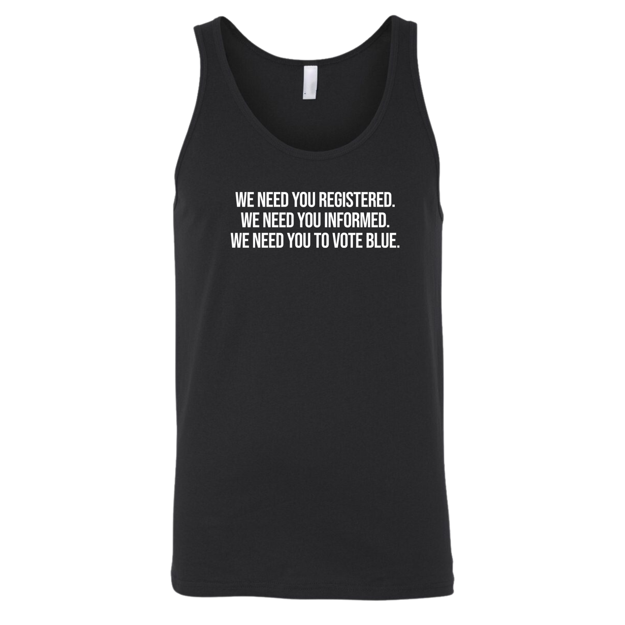 We Need You Registered. We Need You Informed. We Need You to Vote Blue Unisex Tank Top-T-Shirt-The Original God Ain't Petty But I Am