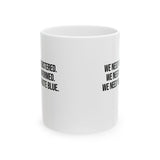 We Need You Registered. We Need You Informed. We Need You to Vote Mug 11oz (White & Black)-Mug-The Original God Ain't Petty But I Am