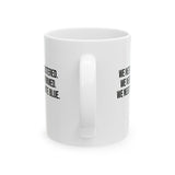 We Need You Registered. We Need You Informed. We Need You to Vote Mug 11oz (White & Black)-Mug-The Original God Ain't Petty But I Am
